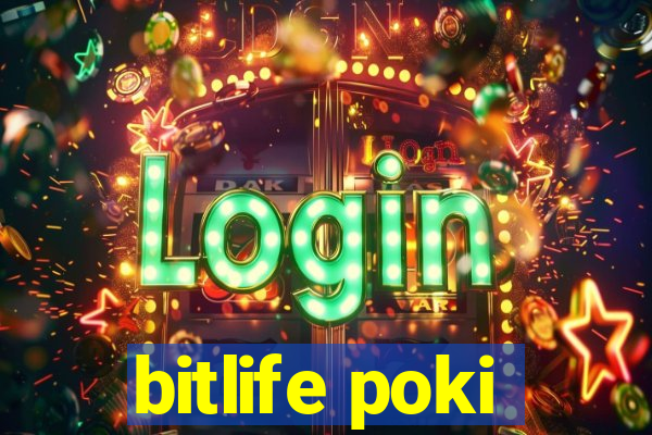 bitlife poki